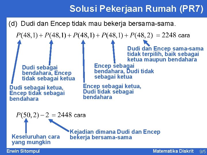 Solusi Pekerjaan Rumah (PR 7) (d) Dudi dan Encep tidak mau bekerja bersama-sama. Dudi