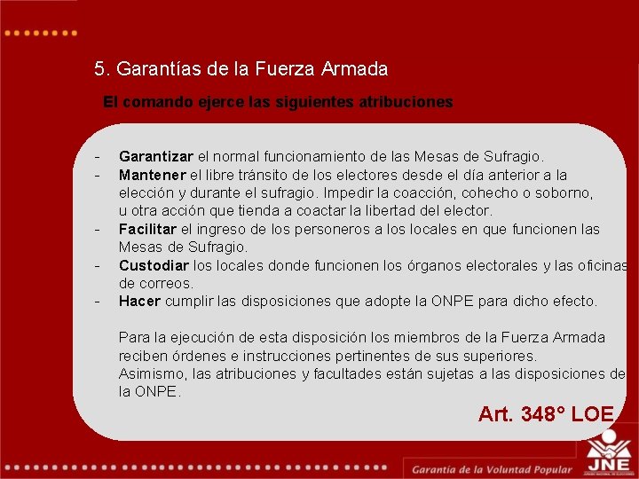 5. Garantías de la Fuerza Armada El comando ejerce las siguientes atribuciones - -