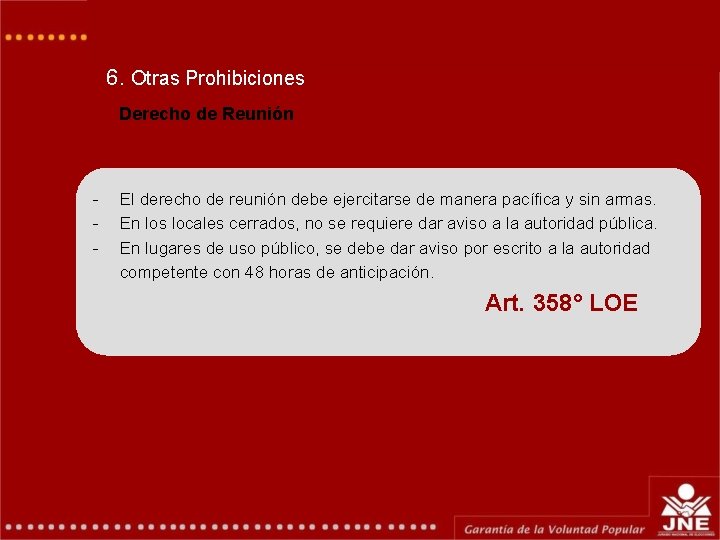 6. Otras Prohibiciones Derecho de Reunión - El derecho de reunión debe ejercitarse de