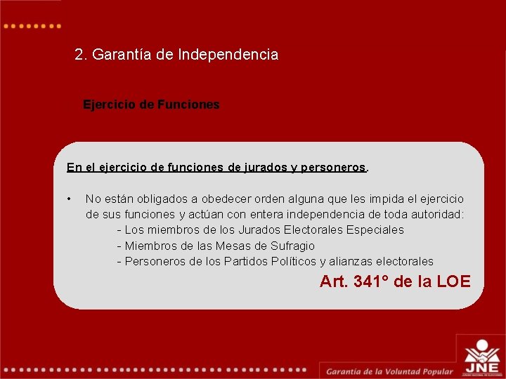 2. Garantía de Independencia Ejercicio de Funciones En el ejercicio de funciones de jurados