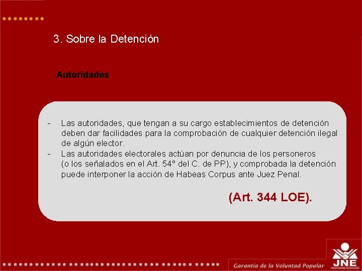 3. Sobre la Detención Autoridades - Las autoridades, que tengan a su cargo establecimientos