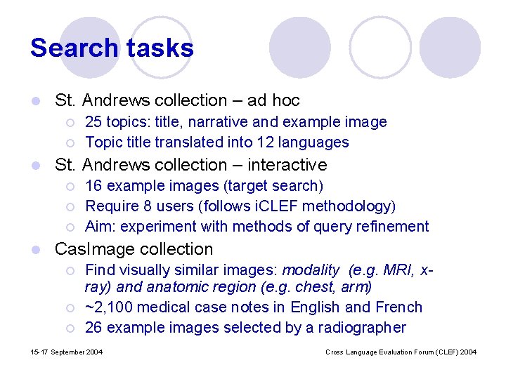 Search tasks l St. Andrews collection – ad hoc ¡ ¡ l St. Andrews