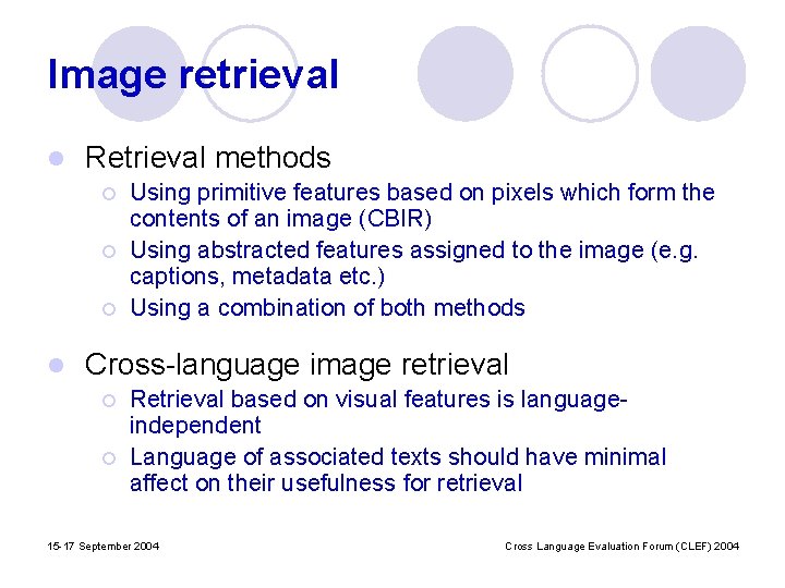 Image retrieval l Retrieval methods ¡ ¡ ¡ l Using primitive features based on