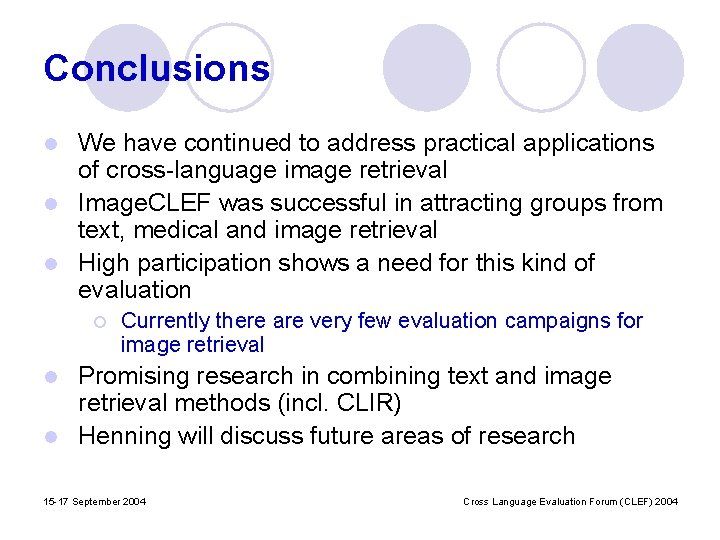 Conclusions We have continued to address practical applications of cross-language image retrieval l Image.