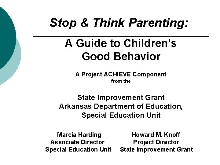 Stop & Think Parenting: A Guide to Children’s Good Behavior A Project ACHIEVE Component