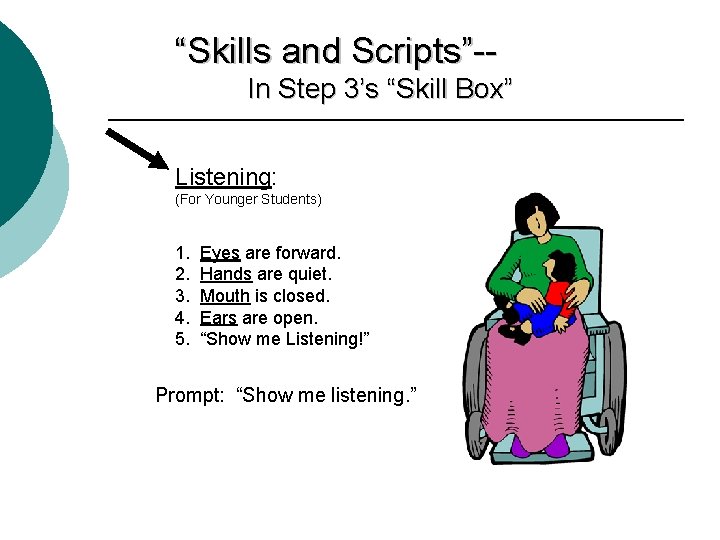 “Skills and Scripts”-In Step 3’s “Skill Box” Listening: (For Younger Students) 1. 2. 3.
