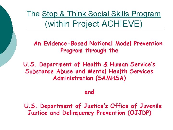 The Stop & Think Social Skills Program (within Project ACHIEVE) An Evidence-Based National Model
