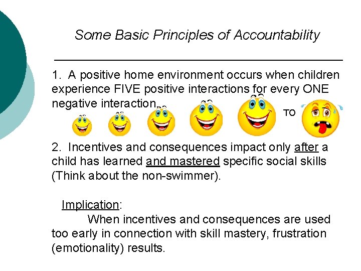 Some Basic Principles of Accountability 1. A positive home environment occurs when children experience