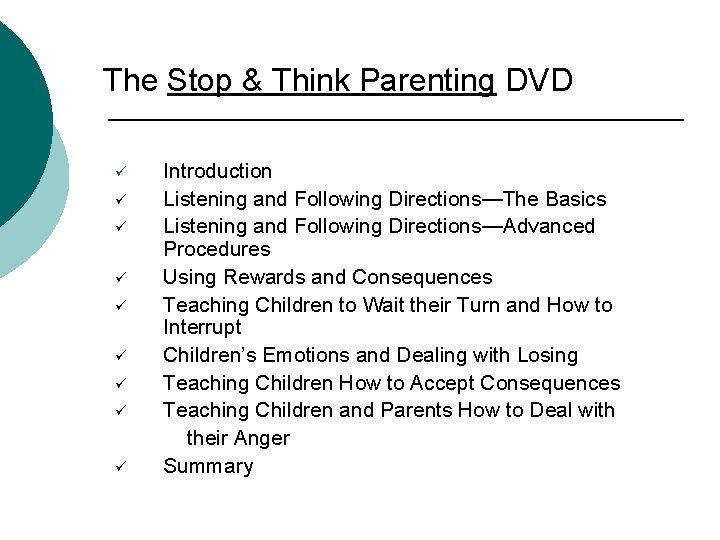 The Stop & Think Parenting DVD ü ü ü ü ü Introduction Listening and