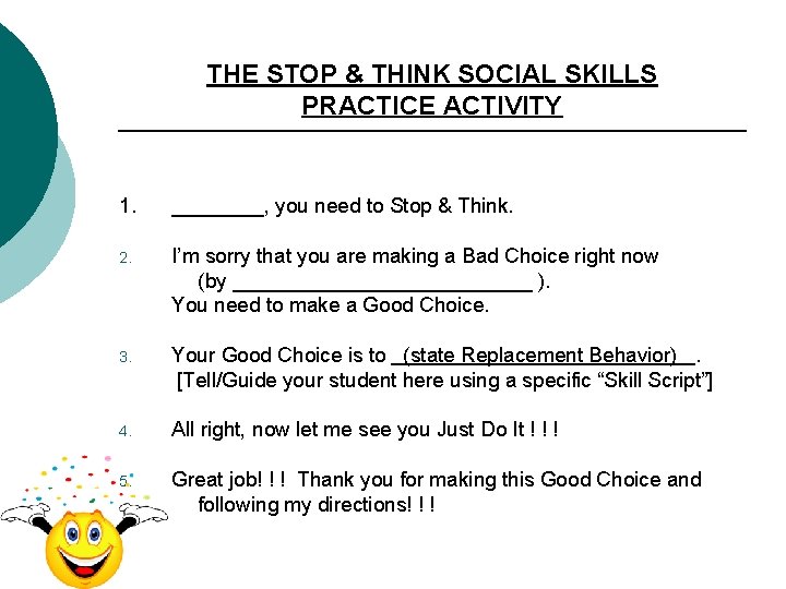 THE STOP & THINK SOCIAL SKILLS PRACTICE ACTIVITY 1. ____, you need to Stop