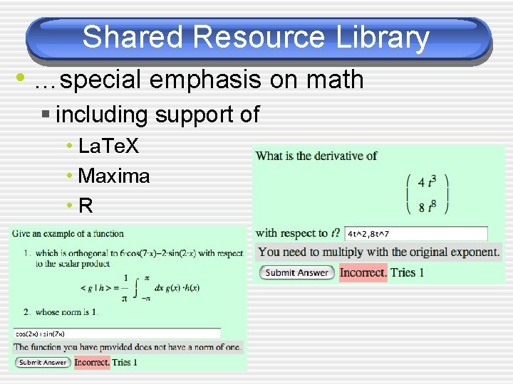 Shared Resource Library • …special emphasis on math § including support of • La.