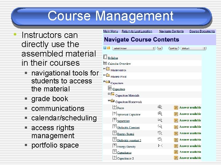 Course Management • Instructors can directly use the assembled material in their courses §