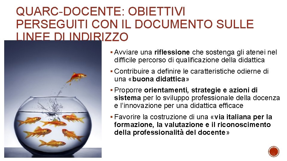 QUARC-DOCENTE: OBIETTIVI PERSEGUITI CON IL DOCUMENTO SULLE LINEE DI INDIRIZZO § Avviare una riflessione