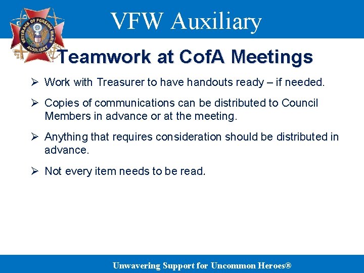 VFW Auxiliary Teamwork at Cof. A Meetings Ø Work with Treasurer to have handouts