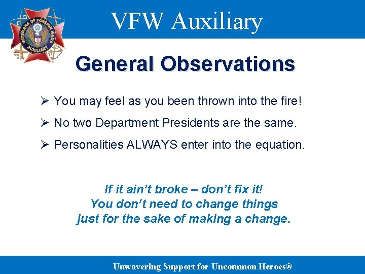 VFW Auxiliary General Observations Ø You may feel as you been thrown into the