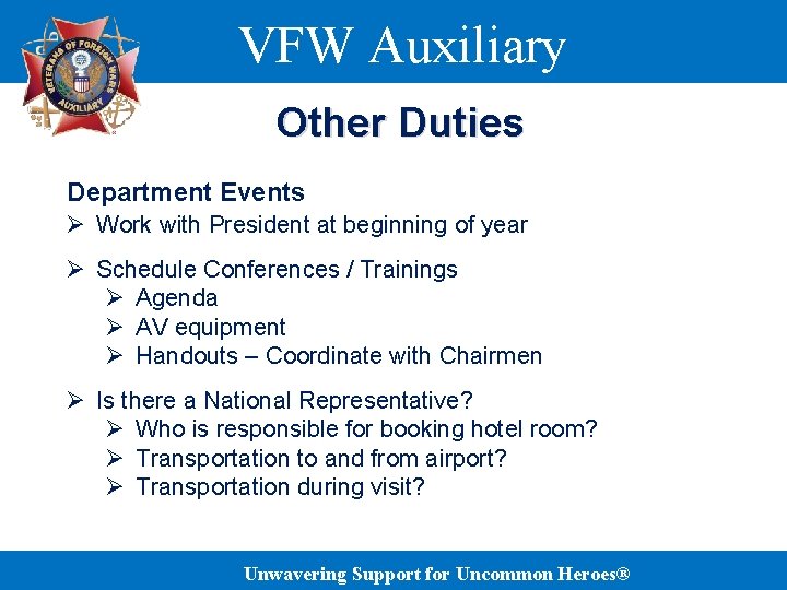 VFW Auxiliary Other Duties Department Events Ø Work with President at beginning of year