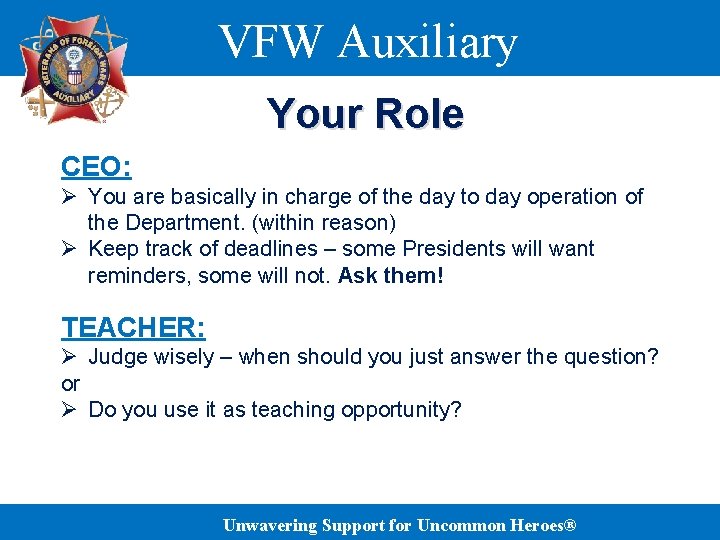 VFW Auxiliary Your Role CEO: Ø You are basically in charge of the day