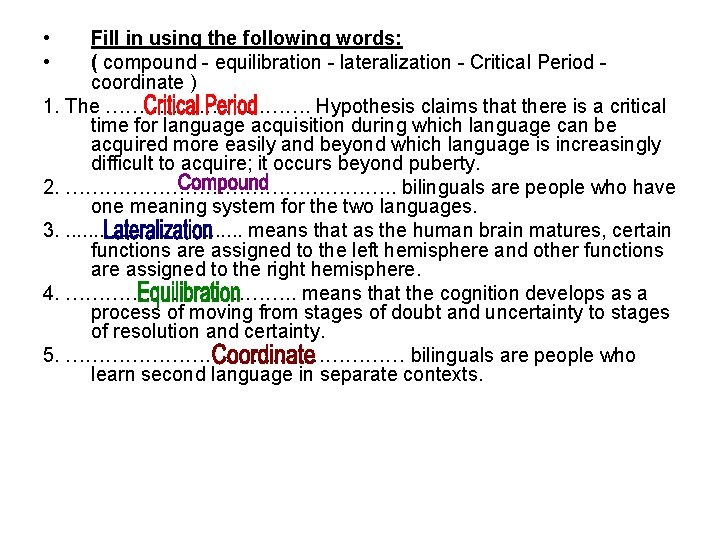  • • Fill in using the following words: ( compound - equilibration -