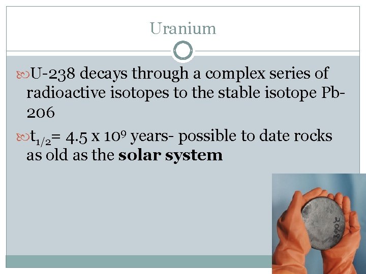 Uranium U-238 decays through a complex series of radioactive isotopes to the stable isotope