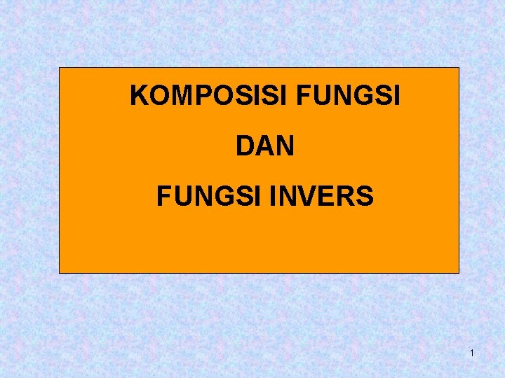 KOMPOSISI FUNGSI DAN FUNGSI INVERS 1 