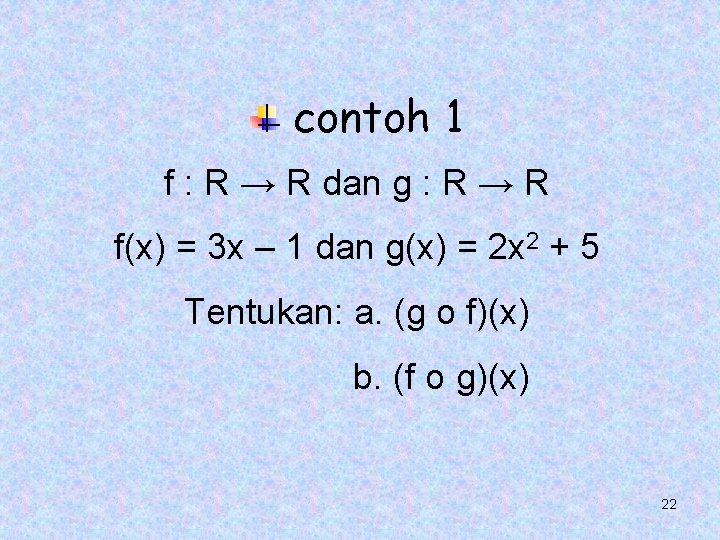 contoh 1 f : R → R dan g : R → R f(x)