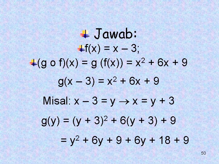 Jawab: f(x) = x – 3; (g o f)(x) = g (f(x)) = x
