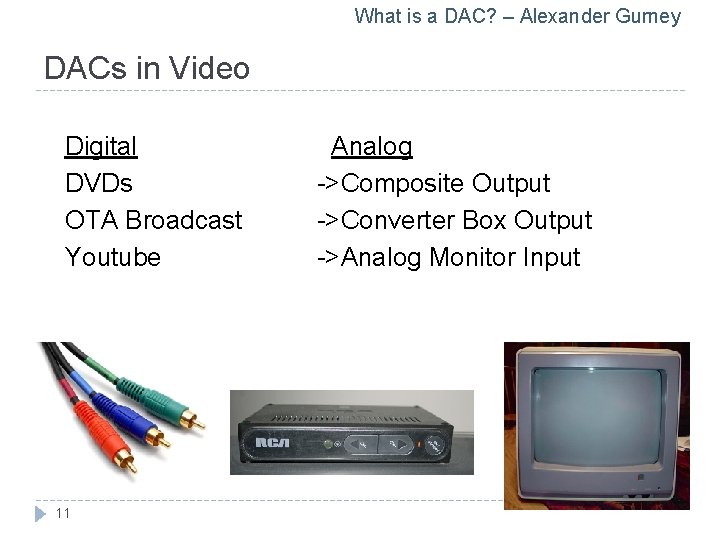 What is a DAC? – Alexander Gurney DACs in Video Digital DVDs OTA Broadcast