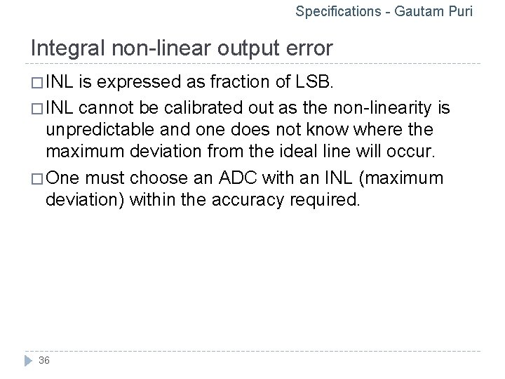 Specifications - Gautam Puri Integral non-linear output error � INL is expressed as fraction