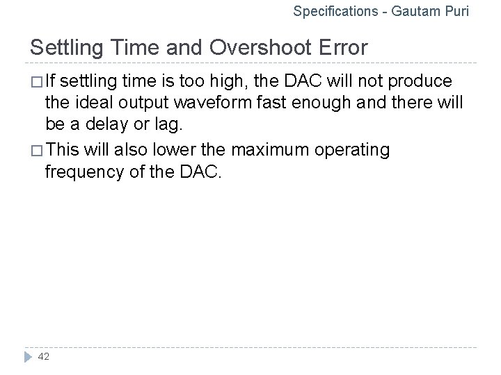 Specifications - Gautam Puri Settling Time and Overshoot Error � If settling time is