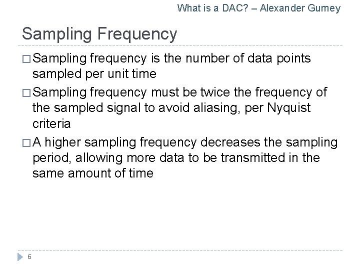 What is a DAC? – Alexander Gurney Sampling Frequency � Sampling frequency is the