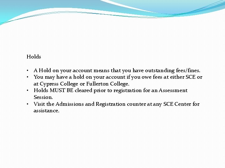 Holds • A Hold on your account means that you have outstanding fees/fines. •