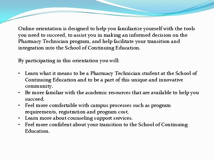 Online orientation is designed to help you familiarize yourself with the tools you need