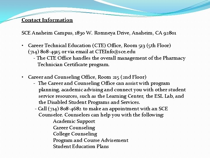 Contact Information SCE Anaheim Campus, 1830 W. Romneya Drive, Anaheim, CA 92801 • Career