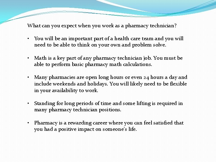 What can you expect when you work as a pharmacy technician? • You will