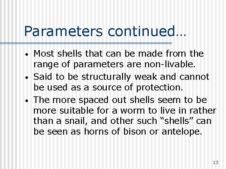 Parameters continued… • • • Most shells that can be made from the range