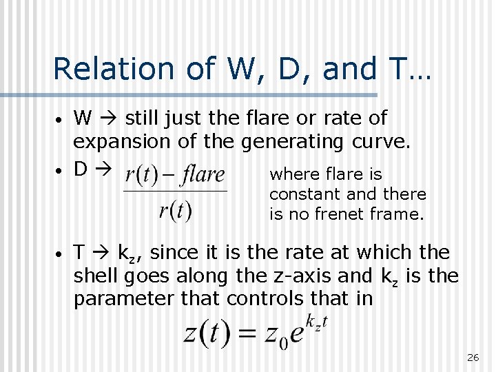 Relation of W, D, and T… • • W still just the flare or