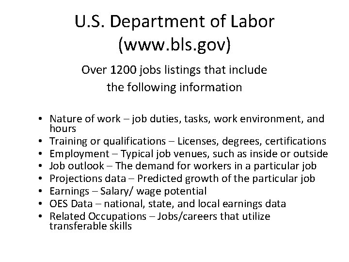 U. S. Department of Labor (www. bls. gov) Over 1200 jobs listings that include