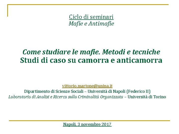 Ciclo di seminari Mafie e Antimafie Come studiare le mafie. Metodi e tecniche Studi