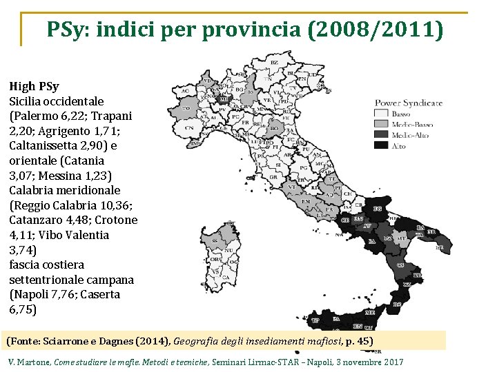 PSy: indici per provincia (2008/2011) High PSy Sicilia occidentale (Palermo 6, 22; Trapani 2,