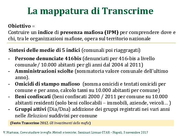 La mappatura di Transcrime Obiettivo = Costruire un indice di presenza mafiosa (IPM) per