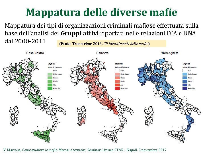 Mappatura delle diverse mafie Mappatura dei tipi di organizzazioni criminali mafiose effettuata sulla base