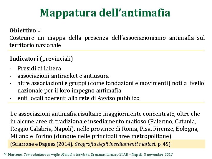 Mappatura dell’antimafia Obiettivo = Costruire un mappa della presenza dell’associazionismo antimafia sul territorio nazionale