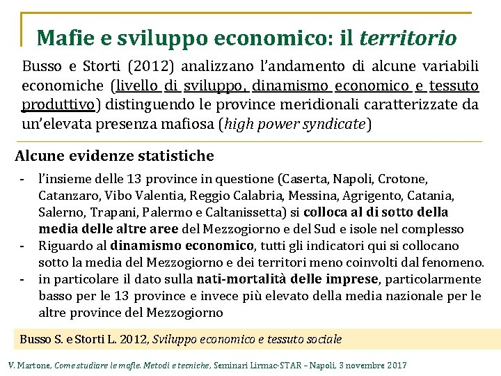 Mafie e sviluppo economico: il territorio Busso e Storti (2012) analizzano l’andamento di alcune