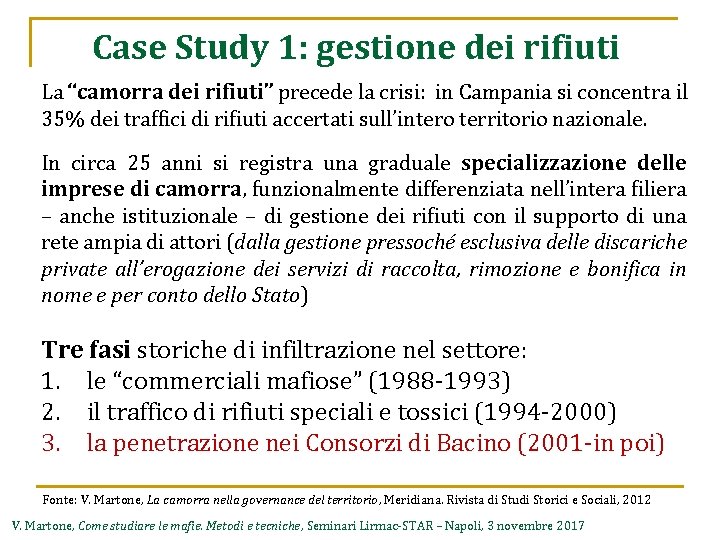 Case Study 1: gestione dei rifiuti La “camorra dei rifiuti” precede la crisi: in