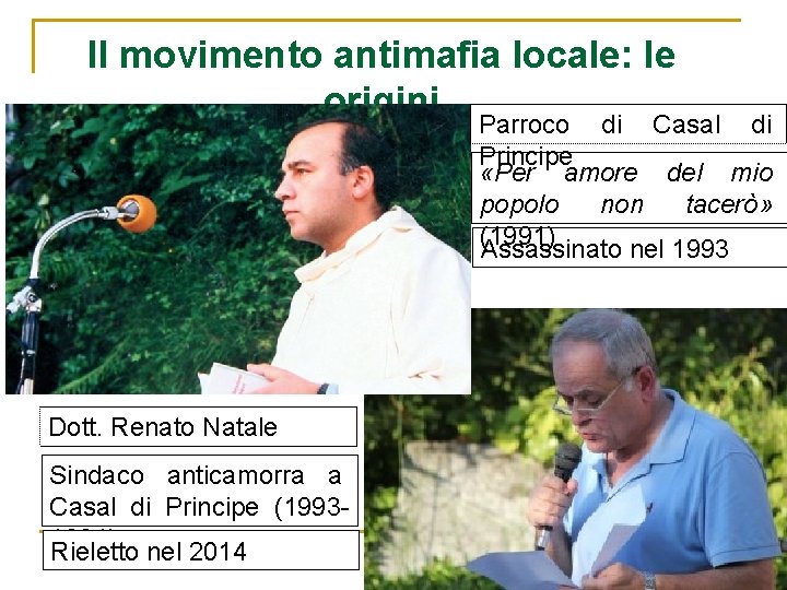 Il movimento antimafia locale: le origini Parroco di Casal di Principe «Per amore del