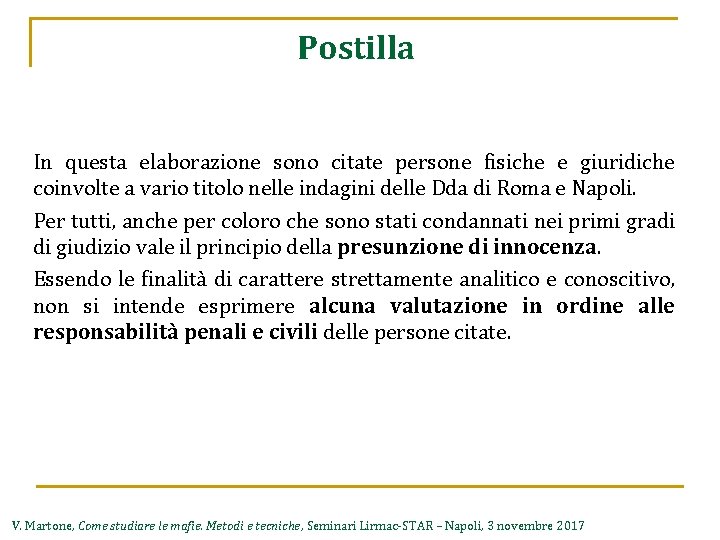 Postilla In questa elaborazione sono citate persone fisiche e giuridiche coinvolte a vario titolo