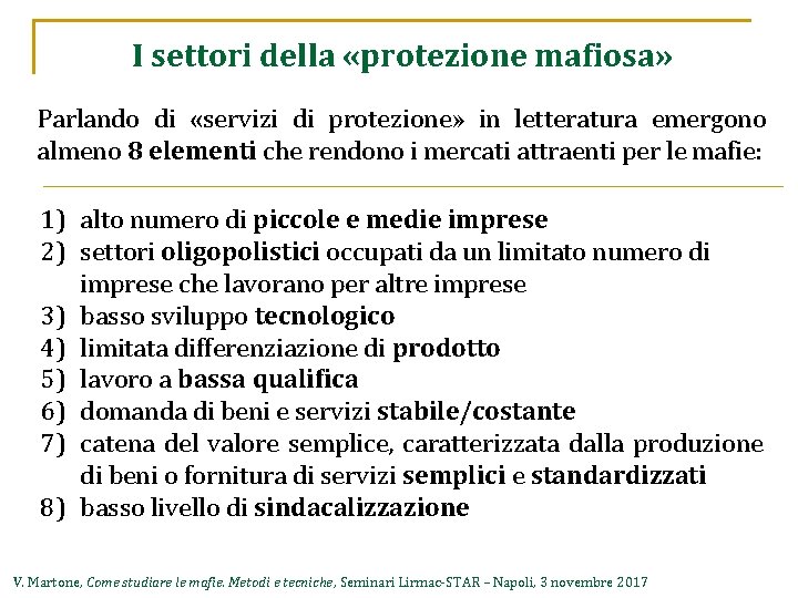 I settori della «protezione mafiosa» Parlando di «servizi di protezione» in letteratura emergono almeno