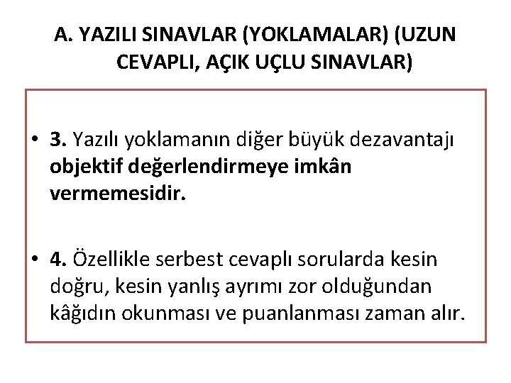 A. YAZILI SINAVLAR (YOKLAMALAR) (UZUN CEVAPLI, AÇIK UÇLU SINAVLAR) • 3. Yazılı yoklamanın diğer A. YAZILI SINAVLAR (YOKLAMALAR) (UZUN CEVAPLI, AÇIK UÇLU SINAVLAR) • 3. Yazılı yoklamanın diğer