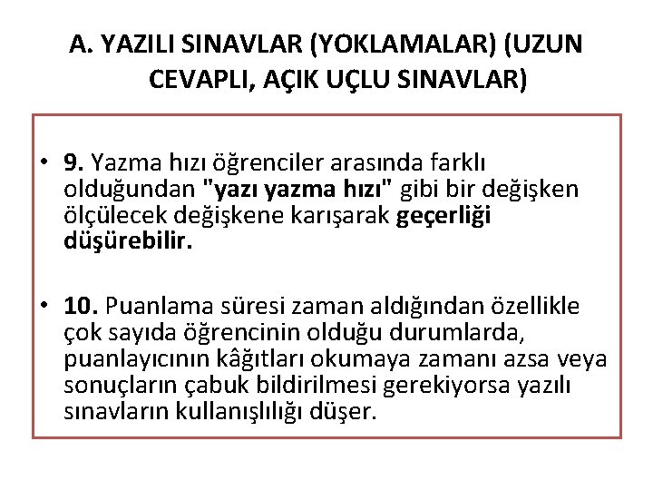 A. YAZILI SINAVLAR (YOKLAMALAR) (UZUN CEVAPLI, AÇIK UÇLU SINAVLAR) • 9. Yazma hızı öğrenciler A. YAZILI SINAVLAR (YOKLAMALAR) (UZUN CEVAPLI, AÇIK UÇLU SINAVLAR) • 9. Yazma hızı öğrenciler