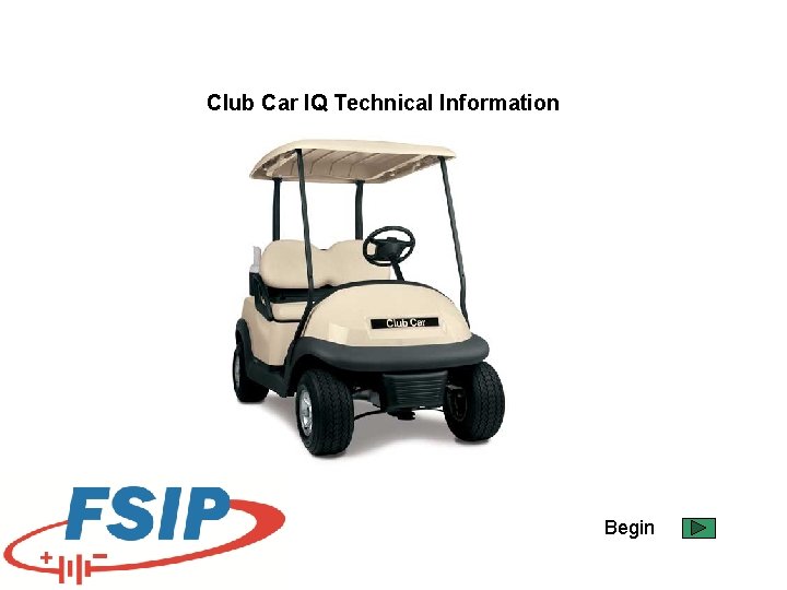 Club Car IQ Technical Information Begin 